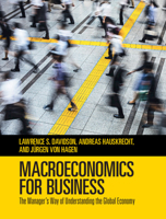 Macroeconomics for Business: The Manager's Way of Understanding the Global Economy 1108470858 Book Cover