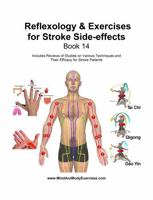 Book 14-Reflexology for Stroke Side Effects: Includes Reviews of Studies on Various Techniques and Their Efficacy for Stroke Patients (Health and ... Practices From Martial Arts, Yoga and Qigong) 195883713X Book Cover