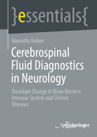 Cerebrospinal Fluid Diagnostics in Neurology: Paradigm Change in Brain Barriers, Immune System and Chronic Diseases (essentials) 3662688395 Book Cover