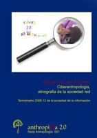 Ciberantropologia, Etnografia de La Sociedad Red Termometro 2008-12 de La Sociedad de La Informacion 1291568670 Book Cover