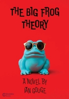 The Big Frog Theory 1068449888 Book Cover