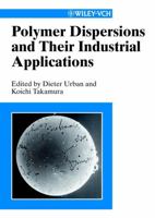 Polymer Dispersions and Their Industrial Applications 3527302867 Book Cover