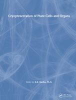 Cryopreservation of Plant Cells and Organs 0849361028 Book Cover