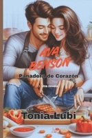 Ava Benson Panadera de Corazón: Un romance dulce y conmovedor sobre sueños, amor y el valor de atreverse. (Spanish Edition) B0GHW9NBKQ Book Cover