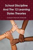 School Discipline and About The 12 Learning Styles Theories 0359308201 Book Cover