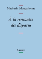 a la Rencontre Des Disparus 2246673518 Book Cover