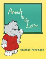 Animals by the Letter 1449731066 Book Cover