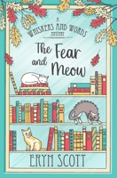 The Fear and Meow (A Whiskers and Words Mystery) B0CLLMKVP9 Book Cover