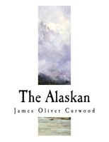 The Alaskan 1981721738 Book Cover