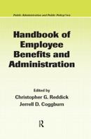 Handbook of Employee Benefits and Administration (Public Administration and Public Policy) 142005192X Book Cover