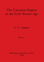 The Caucasian Region in the Early Bronze Age, Part ii 140739214X Book Cover