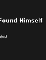 The Man Who Found Himself: Some secrets were never meant to be buried. B0FMRYVZMJ Book Cover