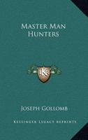 Master Man Hunters 1014923247 Book Cover