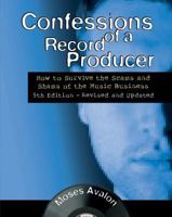 Confessions of a Record Producer: How to Survive the Scams and Shams of the Music Business 0879305320 Book Cover