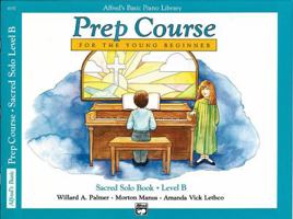 Alfred's Basic Piano Prep Course Sacred Solo Book (Alfred's Basic Piano Library) Book B 0739009370 Book Cover