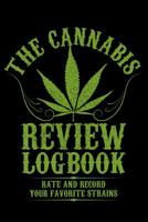 The Cannabis Review Logbook: Rate and Record Your Favourite Weed Marijuana Strains Stoner Gifts 1094767611 Book Cover