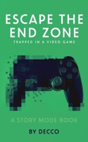 Escape the End Zone (Story Mode) 1532446543 Book Cover