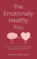 The Emotionally Healthy You: A Guide to Living an Unhurried Life and Finding Rest in a Complex World B09244XNTS Book Cover