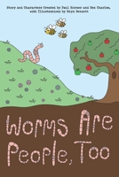 Worms are People, Too B09YMKKMP9 Book Cover