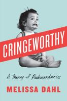Cringeworthy: A Theory of Awkwardness 0735211639 Book Cover