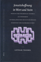 Jenseitshoffnung In Wort Und Stein: Nefesch Und Pyramidales Grabmal Als Phanomene Antiken Judischen Bestattungswesens In Kontext der Nachbarkulturen 9004129243 Book Cover