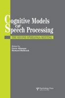 Cognitive Models of Speech Processing: The Second Sperlonga Meeting 113887700X Book Cover