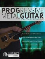 Progressive Metal Guitar: An Advanced Guide to Modern Metal Guitar 1911267280 Book Cover