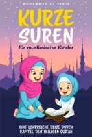 Kurze Suren für muslimische Kinder: Eine lehrreiche Reise durch Kapitel des Heiligen Qur’an (Kinder entdecken den Islam) (German Edition) B0GGJ7371N Book Cover