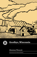 Goodbye, Wisconsin (Belt Revivals) 1540270319 Book Cover