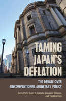 Taming Japan's Deflation: The Debate Over Unconventional Monetary Policy 1501728172 Book Cover