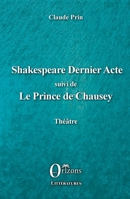 Shakespeare Dernier acte: suivi de Le Prince de Chausey (Littératures) (French Edition) B07JK2D94V Book Cover