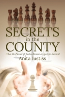 Secrets in the County: When the Pursuit of Justice Became a Quest for Survival B0DYL9GNGV Book Cover