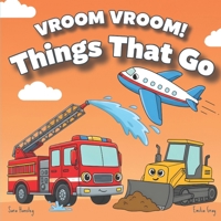 Vroom Vroom! Things That Go: A Fun Rhyming Book of Trucks, Cars, and Vehicles for Toddlers Ages 2–5 Featuring Bulldozers, Fire Trucks, and More B0GXFC4HWX Book Cover