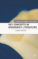 Key Concepts in Modernist Literature (Palgrave Key Concepts: Literature) 023055119X Book Cover