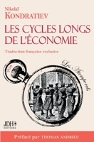Les cycles longs de l'économie: L'économiste martyr enfin traduit en français (French Edition) 2381273409 Book Cover