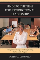 Finding the Time for Instructional Leadership: Management Strategies for Strengthening the Academic Program 1607096153 Book Cover