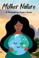Mother Nature: A Pantoum by Trena J Green B0CWB2HC1X Book Cover