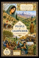 The People of Saghpichook: A Persian Tale B0H24G9PMZ Book Cover