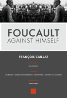 Foucault Against Himself 1551526026 Book Cover