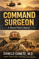 Command Surgeon: A Reservist Story B0GSQSBQ8Z Book Cover