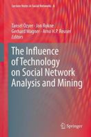 The Influence of Technology on Social Network Analysis and Mining 3709117054 Book Cover