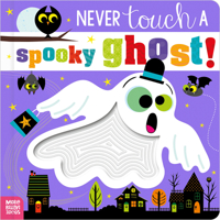 Never Touch a Spooky Ghost! 1836425457 Book Cover