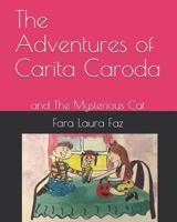 The Adventures of Carita Caroda: and The Mysterious Cat 1718142277 Book Cover