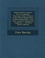 John Brady, Euphormionis Lusini Satyricon, 1605-1607 1012875008 Book Cover