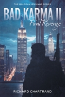 Bad Karma II: Final Revenge (The Malcolm Jennings) 1038335353 Book Cover