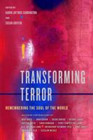 Transforming Terror: Remembering the Soul of the World 0520269284 Book Cover