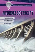 Hydroelectricity: Harnessing the Power of Water 1538328526 Book Cover