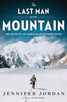 The Last Man on the Mountain: The Death of an American Adventurer on K2 0393339971 Book Cover