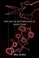 THE ART OF PSYCHOLOGICAL SEDUCTION B0FHHLCVHG Book Cover