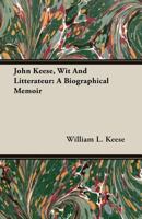 John Keese, Wit and Litterateur: A Biographical Memoir 374333528X Book Cover